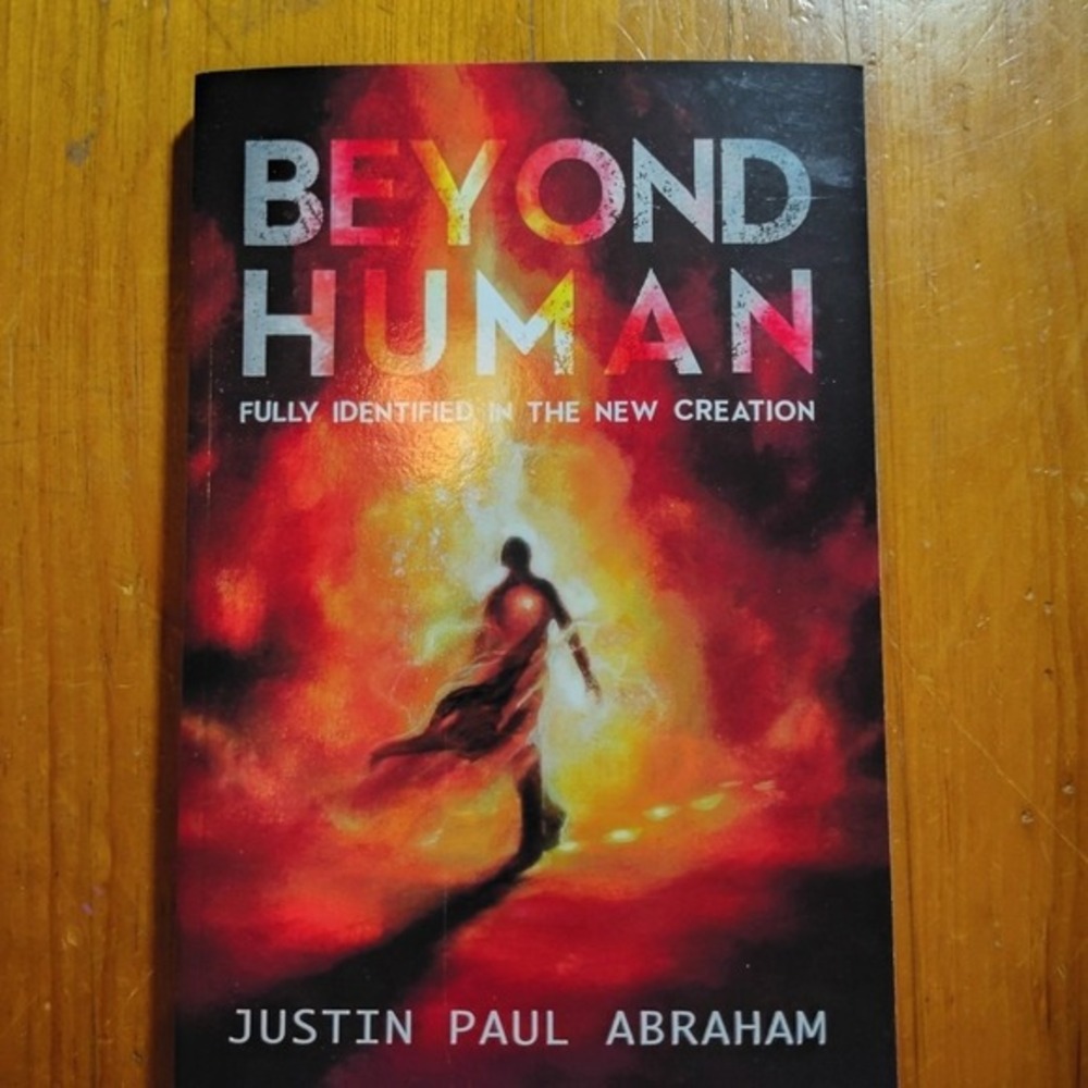 Beyond Human: Fully Identified in the New Creation‎ - Paperback - GOOD